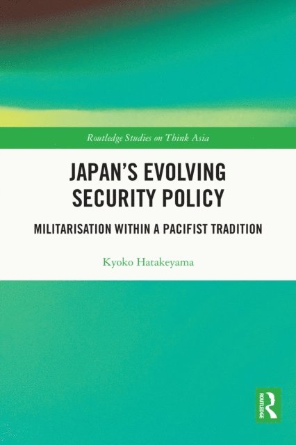 Kyoko Hatakeyama - Japan's Evolving Security Policy, E-bok