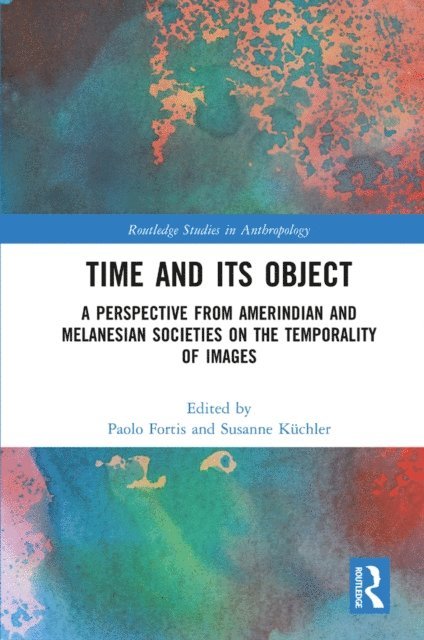 Susanne Kuchler, Paolo Fortis - Time and Its Object, E-bok