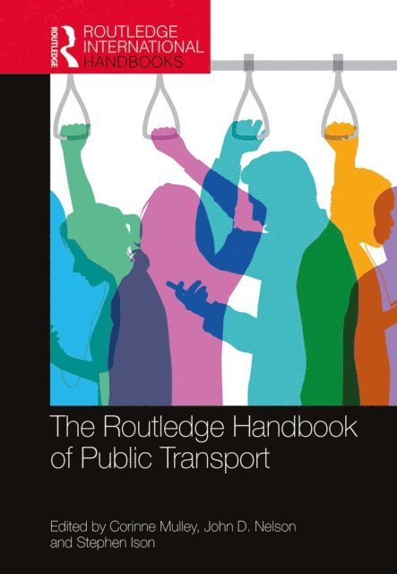 Stephen Ison, John Nelson, Corinne Mulley - Routledge Handbook of Public Transport, E-bok