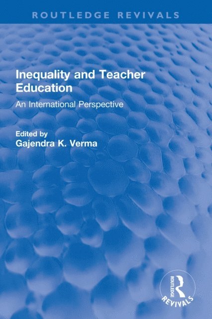 Gajendra K. Verma - Inequality and Teacher Education, E-bok