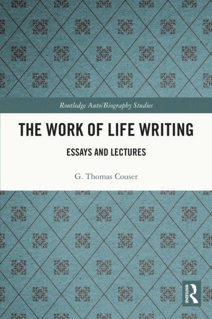 G. Thomas Couser - Work of Life Writing, E-bok