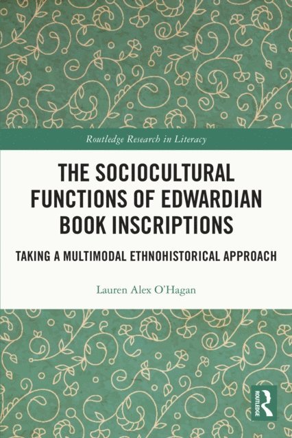 Lauren Alex O'Hagan - Sociocultural Functions of Edwardian Book Inscriptions, E-bok