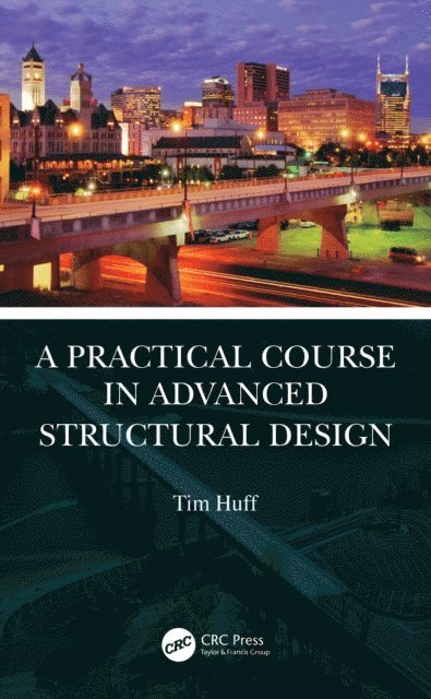 Tim Huff - Practical Course in Advanced Structural Design, E-bok