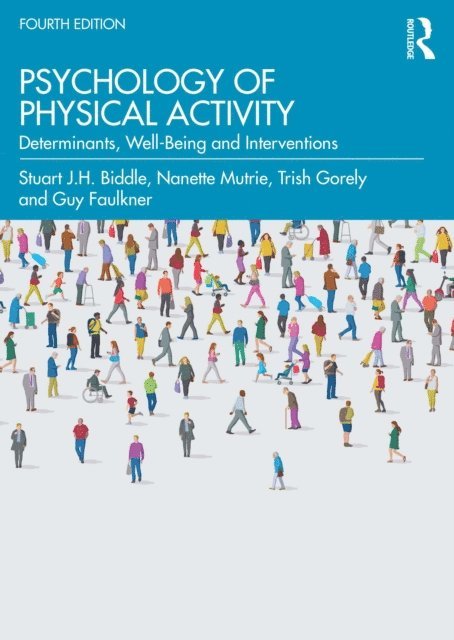 Guy Faulkner, Trish Gorely, Nanette Mutrie, Stuart Biddle - Psychology of Physical Activity, E-bok