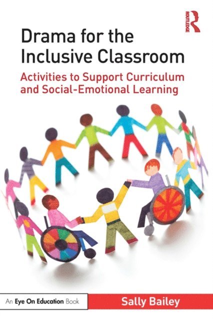 Sally Bailey - Drama for the Inclusive Classroom, E-bok