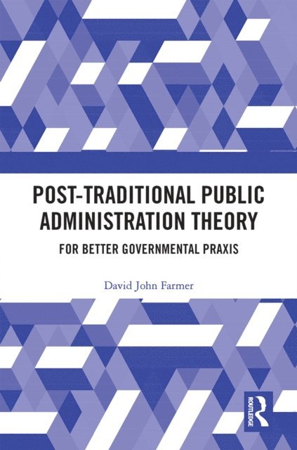 David Farmer - Post-Traditional Public Administration Theory, E-bok