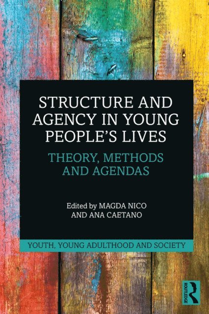 Ana Caetano, Magda Nico - Structure and Agency in Young People's Lives, E-bok