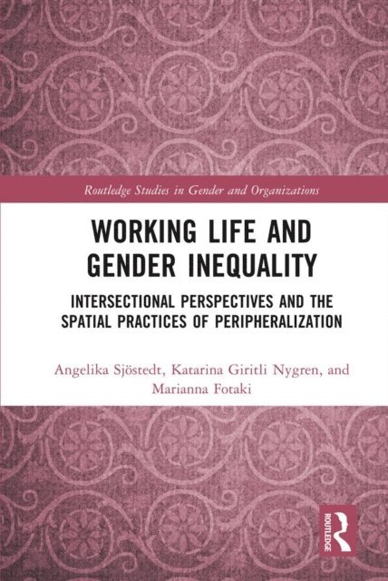 Marianna Fotaki, Katarina Giritli Nygren, Angelika Sjostedt - Working Life and Gender Inequality, E-bok