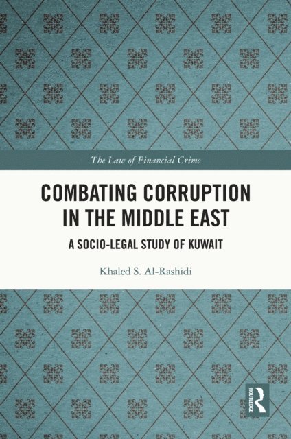 Khaled S. Al-Rashidi - Combating Corruption in the Middle East, E-bok