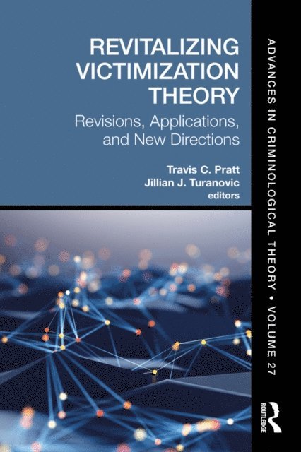 Jillian J. Turanovic, Travis C. Pratt - Revitalizing Victimization Theory, E-bok