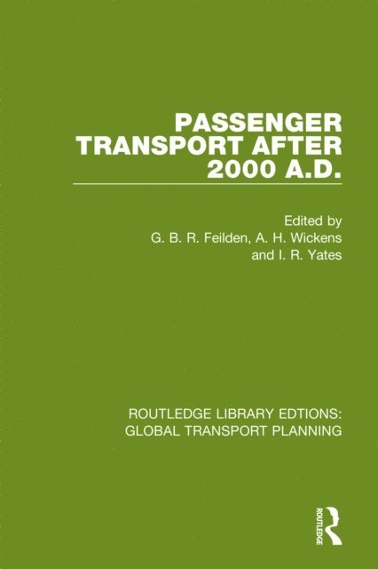 I. R. Yates, Alan Wickens, G. B. R. Feilden - Passenger Transport After 2000 A.D., E-bok
