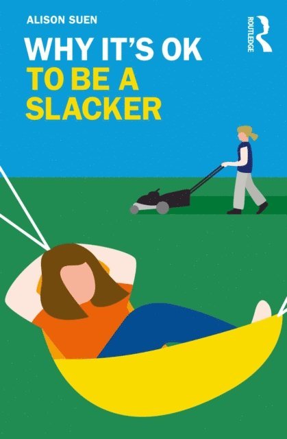 Alison Suen - Why It's OK to Be a Slacker, E-bok