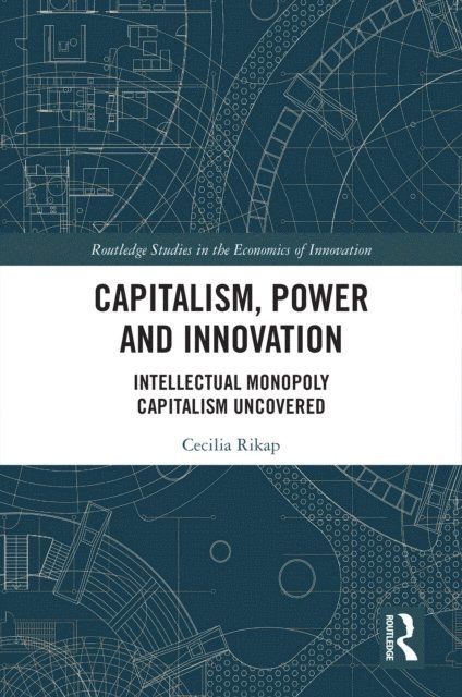 Cecilia Rikap - Capitalism, Power and Innovation, E-bok