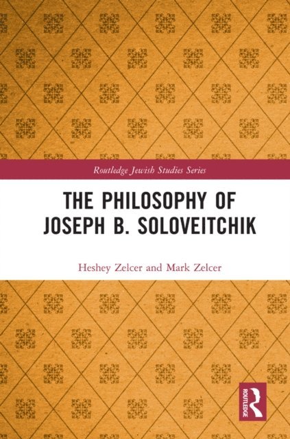 Mark Zelcer, Heshey Zelcer - Philosophy of Joseph B. Soloveitchik, E-bok