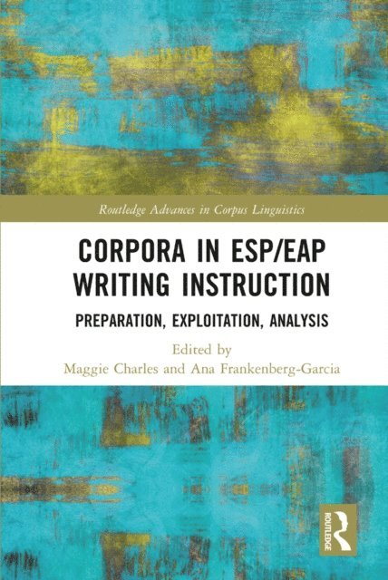 Ana Frankenberg-Garcia, Maggie Charles - Corpora in ESP/EAP Writing Instruction, E-bok