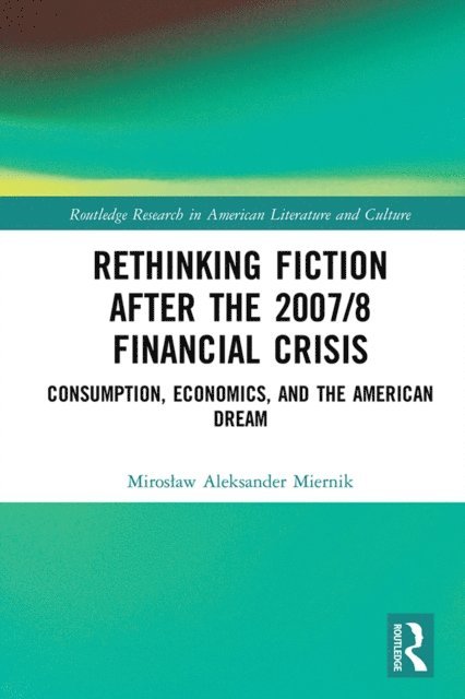 Miroslaw Aleksander Miernik - Rethinking Fiction after the 2007/8 Financial Crisis, E-bok. Tillgänglighet: Lägg i varukorg