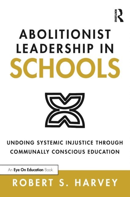 Robert Harvey - Abolitionist Leadership in Schools, E-bok