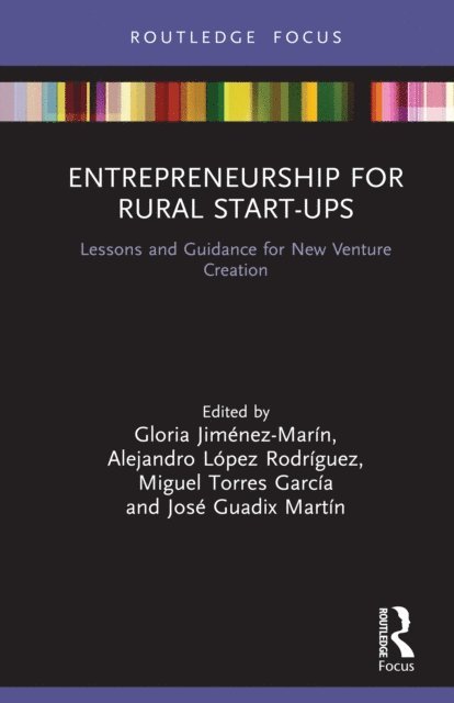 Jose Guadix Martin, Miguel Torres Garcia, Alejandro Lopez Rodriguez, Gloria Jimenez-Marin - Entrepreneurship for Rural Start-ups, E-bok