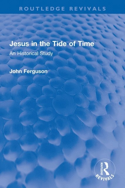 John Ferguson - Jesus in the Tide of Time, E-bok