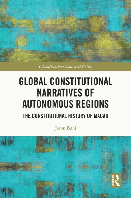 Jason Buhi - Global Constitutional Narratives of Autonomous Regions, E-bok