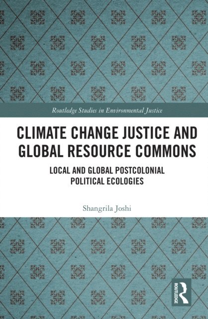 Shangrila Joshi - Climate Change Justice and Global Resource Commons, E-bok