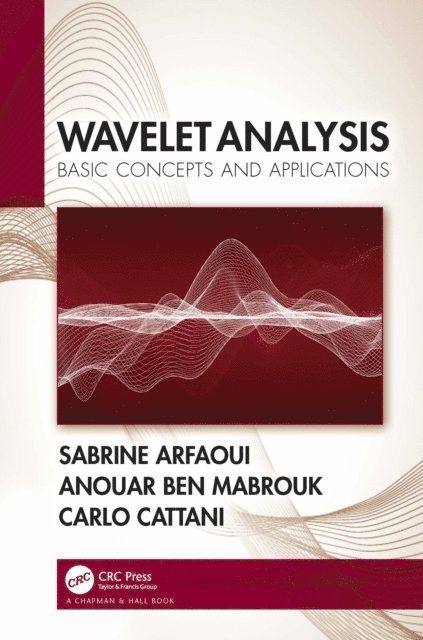Carlo Cattani, Anouar Ben Mabrouk, Sabrine Arfaoui - Wavelet Analysis, E-bok