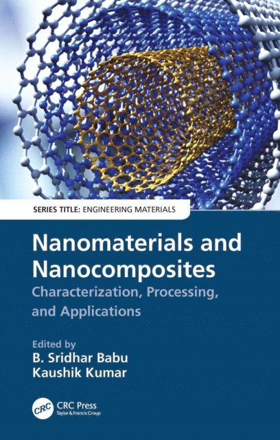 Kaushik Kumar, B. Sridhar Babu - Nanomaterials and Nanocomposites, E-bok