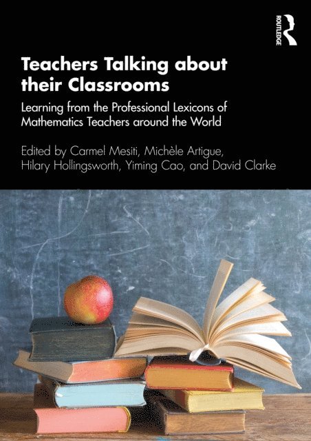 David Clarke, Yiming Cao, Hilary Hollingsworth, Michele Artigue, Carmel Mesiti - Teachers Talking about their Classrooms, E-bok