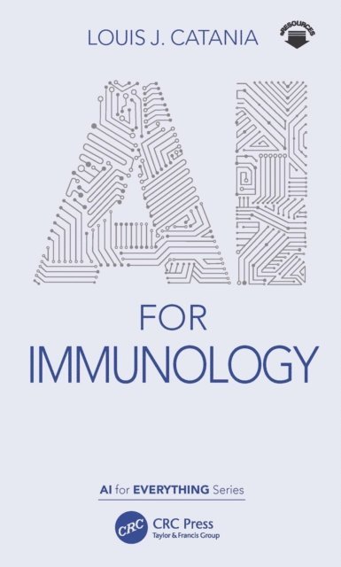 Louis J. Catania - AI for Immunology, E-bok