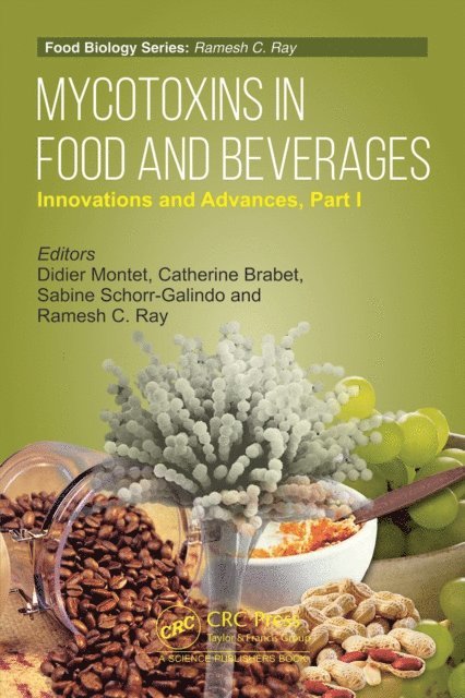 Sabine Galindo, Ramesh C. Ray, Catherine Brabet, Didier Montet - Mycotoxins in Food and Beverages, E-bok