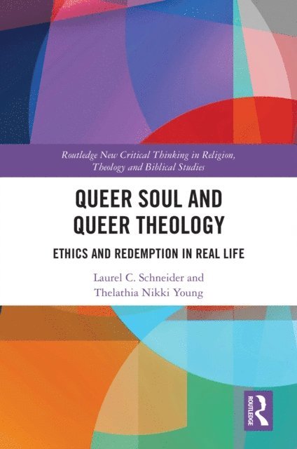 Thelathia Nikki Young, Laurel C. Schneider - Queer Soul and Queer Theology, E-bok