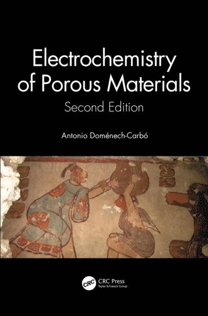 Antonio Domenech Carbo - Electrochemistry of Porous Materials, E-bok