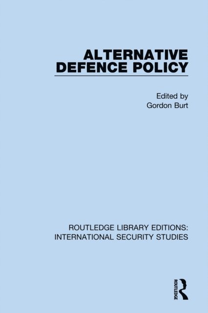 Gordon Burt - Alternative Defence Policy, E-bok