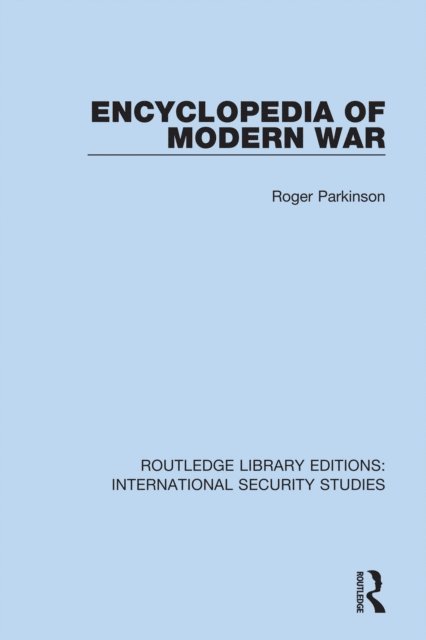 Roger Parkinson - Encyclopedia of Modern War, E-bok