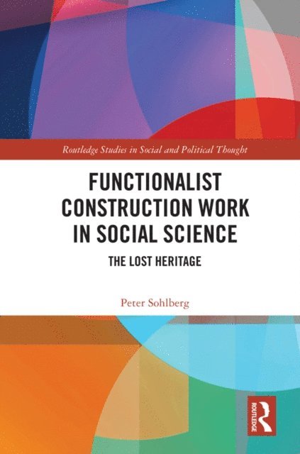 Peter Sohlberg - Functionalist Construction Work in Social Science, E-bok