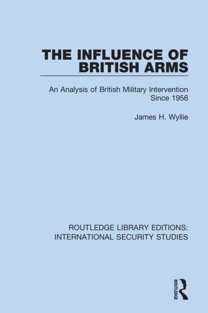 James H. Wyllie - Influence of British Arms, E-bok