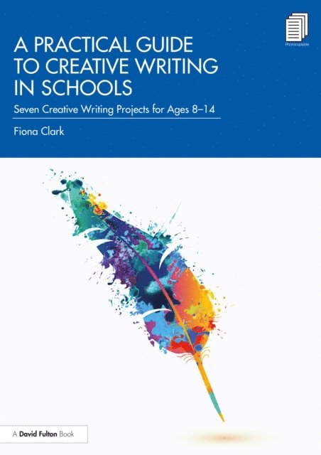 Fiona Clark - Practical Guide to Creative Writing in Schools, E-bok
