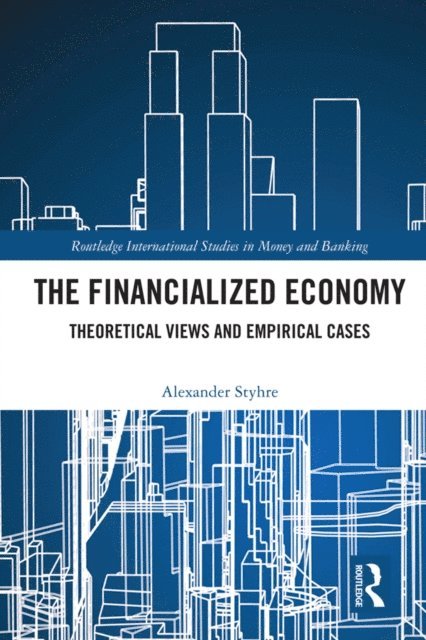 Alexander Styhre - Financialized Economy, E-bok