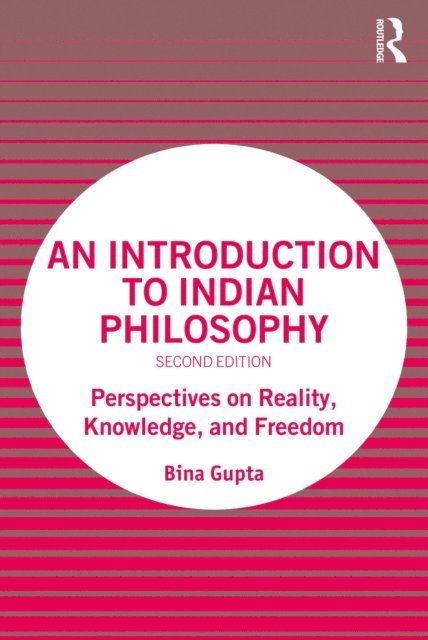 Bina Gupta - Introduction to Indian Philosophy, E-bok