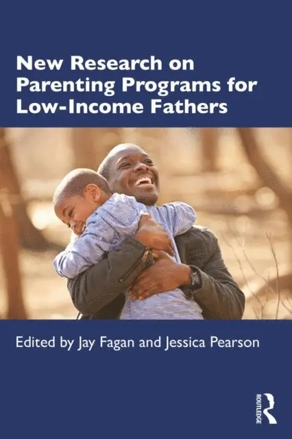 Jessica Pearson, Jay Fagan - New Research on Parenting Programs for Low-Income Fathers, E-bok. Tillgänglighet: Lägg i varukorg