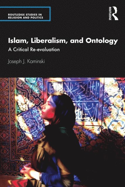 Joseph J. Kaminski - Islam, Liberalism, and Ontology, E-bok
