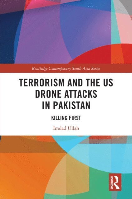 Imdad Ullah - Terrorism and the US Drone Attacks in Pakistan, E-bok