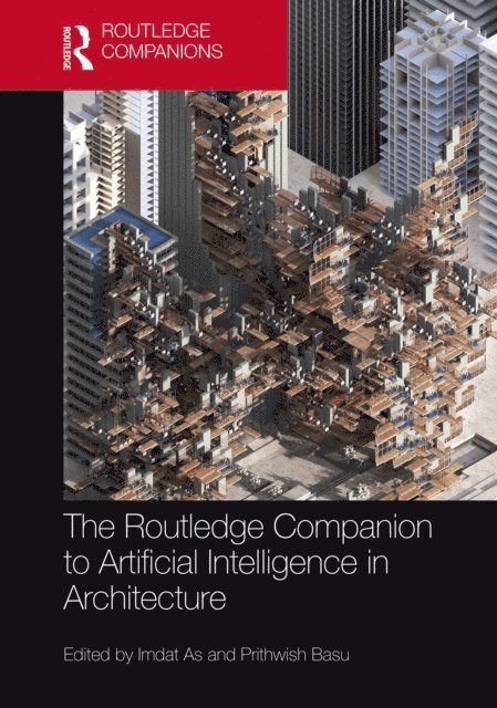 Imdat As - Routledge Companion to Artificial Intelligence in Architecture, E-bok