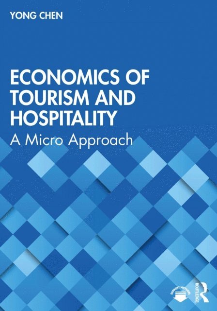 Yong Chen - Economics of Tourism and Hospitality, E-bok