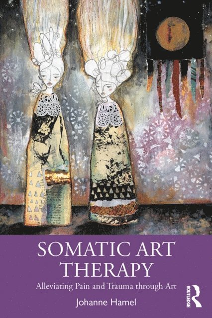 Johanne Hamel - Somatic Art Therapy, E-bok. Tillgänglighet: Lägg i varukorg