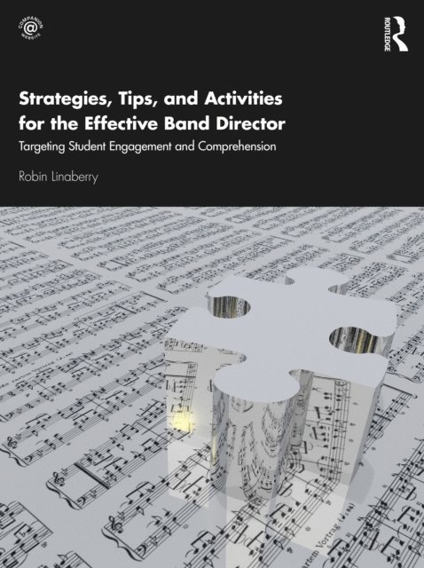 Robin Linaberry - Strategies, Tips, and Activities for the Effective Band Director, E-bok