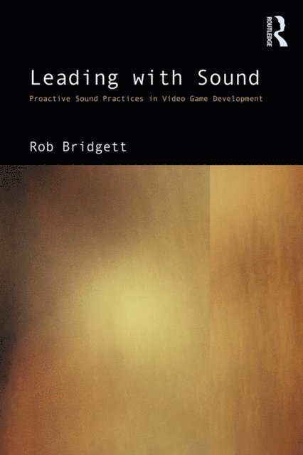 Rob Bridgett - Leading with Sound, E-bok. Tillgänglighet: Lägg i varukorg