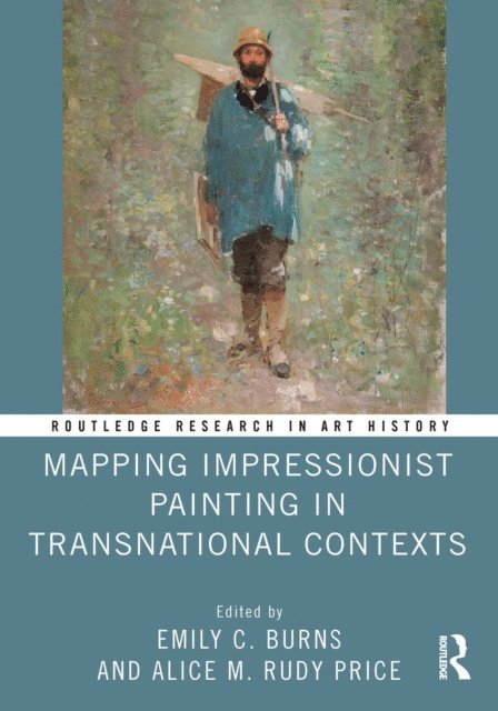 Alice M. Rudy Price, Emily C. Burns - Mapping Impressionist Painting in Transnational Contexts, E-bok