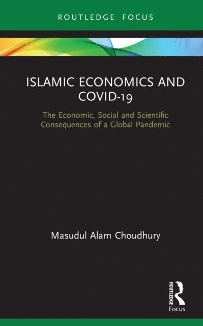 Masudul Alam Choudhury - Islamic Economics and COVID-19, E-bok