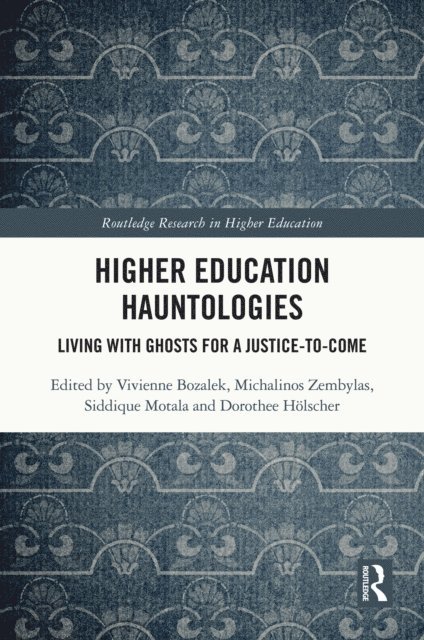 Dorothee Holscher, Siddique Motala, Michalinos Zembylas, Vivienne Bozalek - Higher Education Hauntologies, E-bok
